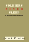 Soldiers Never Sleep : A Story of Love and War - eBook