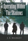 Operating Within the Shadows - eBook