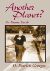 Another Planet? : Or Future Earth - eBook