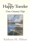 The Happy Traveler : Cross Country Trips - eBook