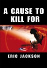 A Cause to Kill For - eBook