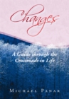 Changes : A Guide Through the Crossroads in Life - eBook