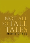 Not All so Tall Tales - eBook