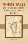 Tahoe Tales of Historic Times & Unforgettable People : Of Historic Times & Unforgettable People - eBook