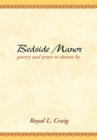 Bedside Manor: Poetry & Prose to Dream By : Poetry & Prose to Dream By - eBook