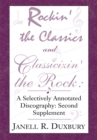 Rockin' the Classics and Classicizin' the Rock: : A Selectively Annotated Discography: Second Supplement - eBook
