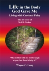 Life in the Body God Gave Me : Living with Cerebral Palsy - eBook