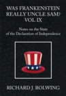 Was Frankenstein Really Uncle Sam? Vol Ix : Notes on the State of the Declaration of Independence - eBook