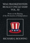 Was Frankenstein Really Uncle Sam? Vol Xi : Notes on the Bearing of the Declaration of Independence - eBook