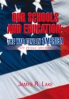 Our Schools and Education: the War Zone in America : Truth Versus Ideology - eBook