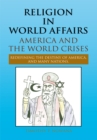 Religion in World Affairs : America and the World Crises - eBook
