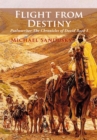 Flight from Destiny : Psalmwriter the Chronicles of David Book I - eBook