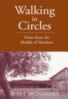 Walking in Circles : Notes from the Middle of Nowhere - eBook