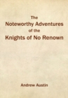 The Noteworthy Adventures of the Knights of No Renown - eBook