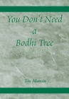 You Don't Need a Bodhi Tree : To Find the Light - eBook