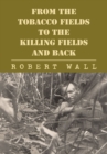 From the Tobacco Fields to the Killing Fields and Back - eBook