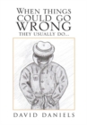 When Things Could Go Wrong They Usually Do... - eBook