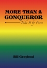 More Than a Conquer0r : Take It by Force - eBook