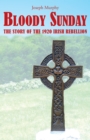 Bloody Sunday : The Story of the 1920 Irish Rebellion - eBook