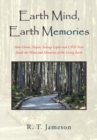Earth Mind, Earth Memories : How Ghosts, Tulpas, Strange Lights and Ufos' Exist Inside the Mind and Memories of the Living Earth - eBook