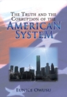 The Truth and the Corruption of the American System - eBook