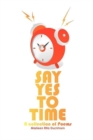 Say Yes to Time : A Collection of Poems - Book
