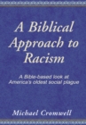 A Biblical Approach to Racism : A Bible - Based Look at America's Oldest Social Plague - eBook