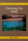 Growing up Wild : Wild Moments from a Heron Roper's Resume - eBook