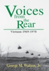 Voices from the Rear : Vietnam 1969-1970 - eBook