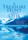 A Treasure Hunt with Otis : Acquiring the Wisdom Needed to Navigate the Journey of Life - eBook