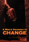 A Man's Decision to Change - eBook
