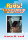 Kids! Everyone Should Have a Dozen! - eBook