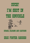 Ouch!  I'M Shot in the Knuckle : Humor, Columns and Cartoons - eBook