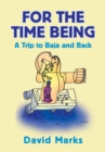 For the Time Being : A Trip to Baha and Back - eBook
