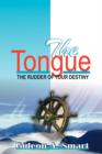 The Tongue : The Rudder of Your Destiny - Book