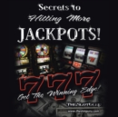 The Secrets to Hitting More Jackpots : Get the Winning Edge - Book