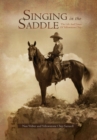 Singing in the Saddle : The Life and Times of Yellowstone Chip - Book
