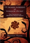 The Promise of the Present and the Shadow of the Past : The Journey of Barbara Frass Varon - Book