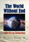 The World Without End : Time For An Awakening - Book