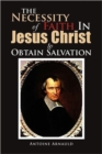 The Necessity of Faith in Jesus Christ to Obtain Salvation - Book