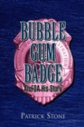 Bubble Gum Badge : An FDA His-Story - Book