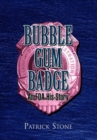 Bubble Gum Badge : An FDA His-Story - Book