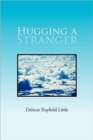 Hugging a Stranger - Book