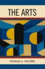 The Arts : A Comparative Approach to the Arts of Painting, Sculpture, Architecture, Music and Drama - eBook