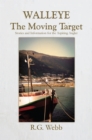 Walleye, the Moving Target : Stories and Information for the Aspiring Angler - eBook