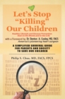 Let'S Stop ''Killing'' Our Children : Disease Prevention Starting from the Crib | a Simplified Survival Guide for Parents and Society to Save Our Children - eBook