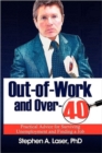 Out-Of-Work and Over-40 : Practical Advice for Surviving Unemployment and Finding a Job - Book