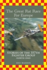 The Great Rat Race for Europe : Stories of the 357Th Fighter Group Sortie Number One - eBook