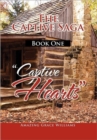 The Captive Saga Book One - ''Captive Hearts" : ''Captive Hearts" - Book