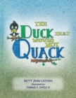 The Duck That Would Not Quack - Book